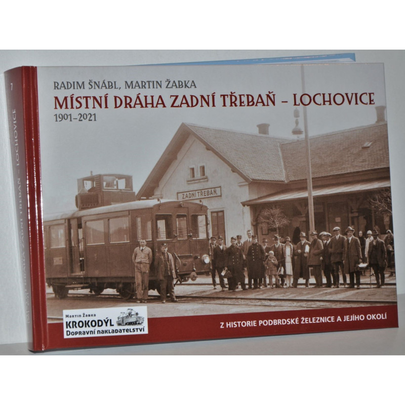Místní dráha Zadní Třebáň - Lochovice (1901 - 2021)