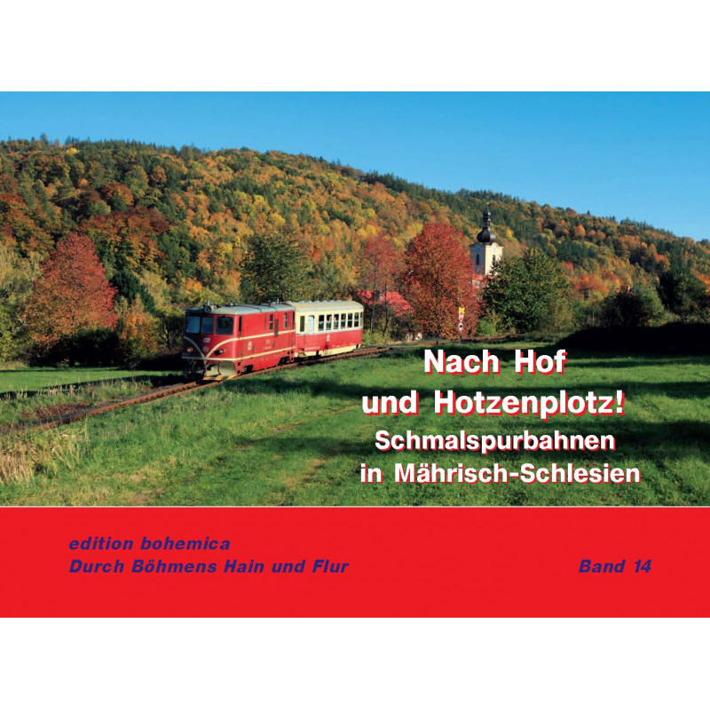 Nach Hof und Hotzenplotz! Schmalspurbahnen in Mährisch-Schlesien, Band 14 (Foto kniha)
