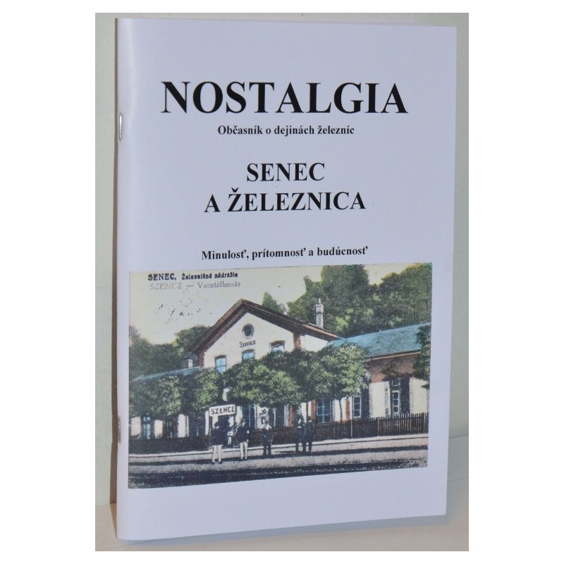 Nostalgia – occasional publication on railway history – Senec and the railway