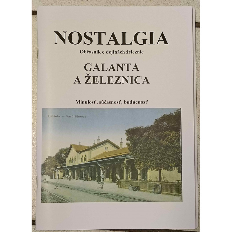 Nostalgia - occasional publication on railway history - Galanta and the railway
