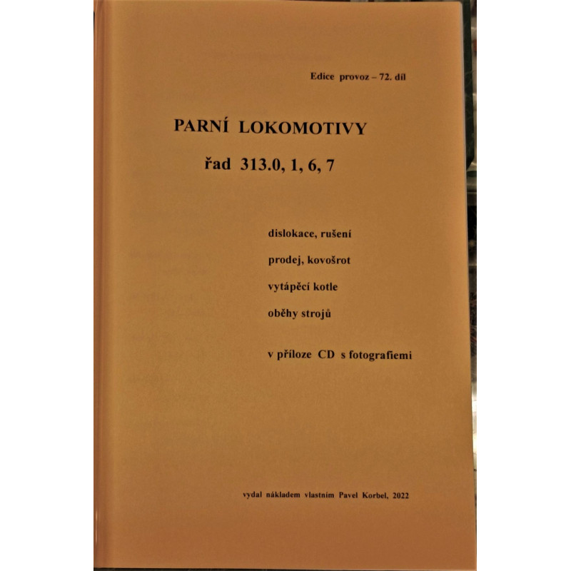 Parní lokomotivy řady 313.0,1,6,7 - dislokace, rušení, prodej, kovošrot, oběhy strojů, (P.Boris Korbel)