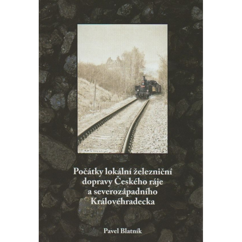 Počátky lokální železniční dopravy Českého ráje a severozápadního Královéhradecka