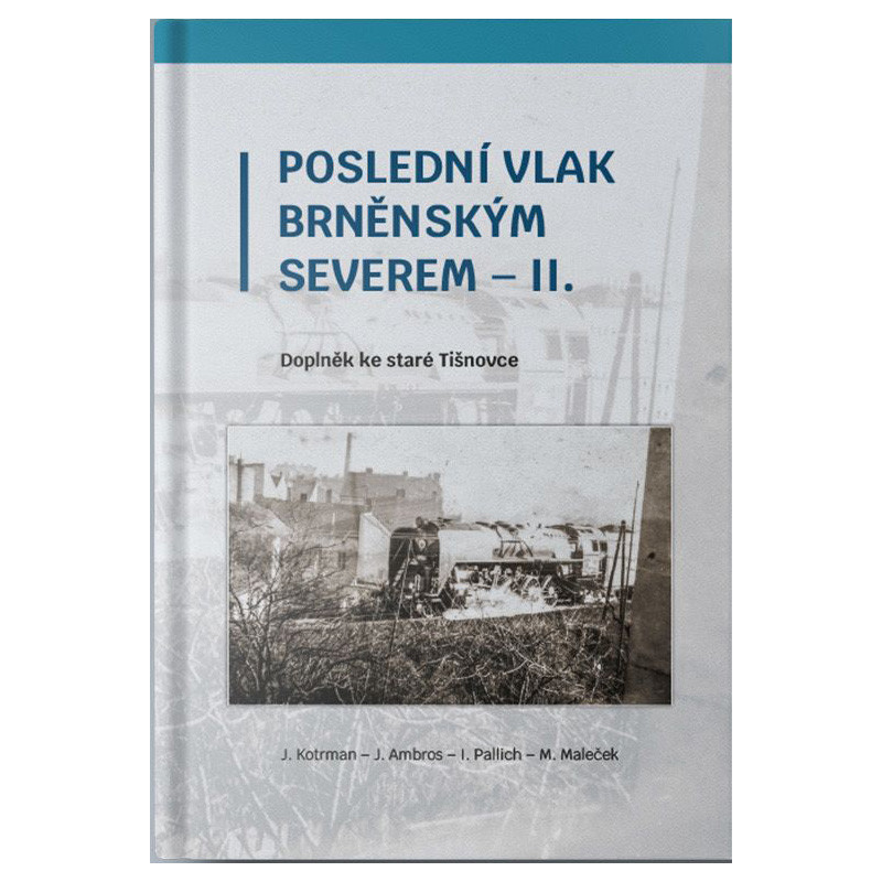Poslední vlak brněnským Severem II. - Doplněk ke staré Tišnovce