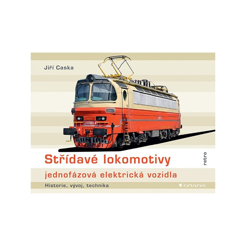 AC locomotives – single-phase electric vehicles (Jiří Caska)