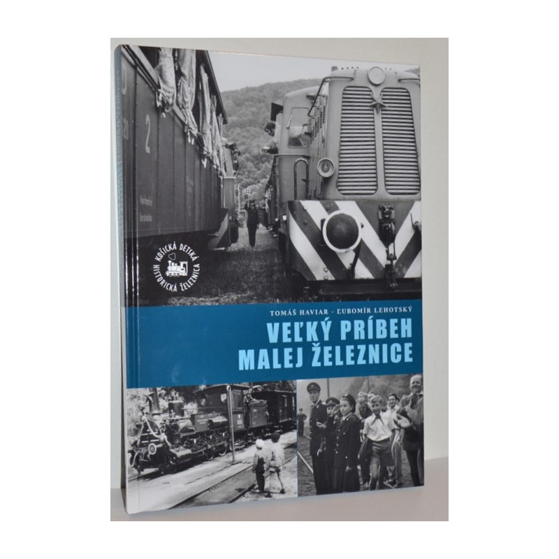 The great story of a small railway – the history of the Košice Children's Historical Railway from its inception