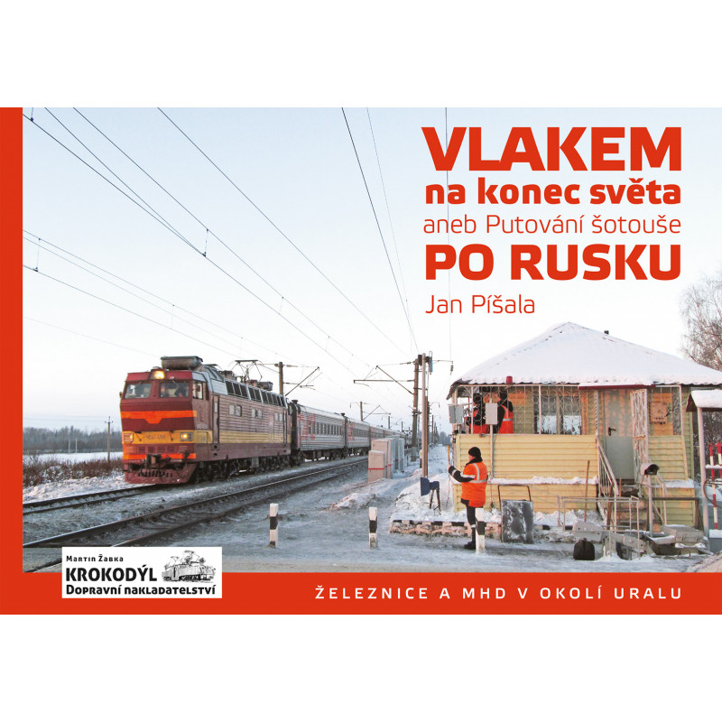 Vlakem na konec světa (6.díl edice)