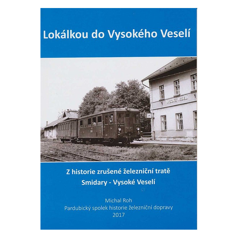 Z historie zrušené tratě Smidary - Vysoké Veselí