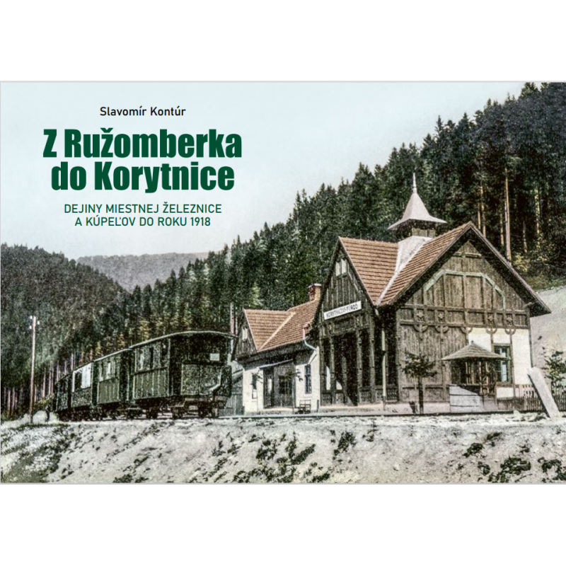 From Ružomberok to Korytnica – history of the local railway and spa until 1918