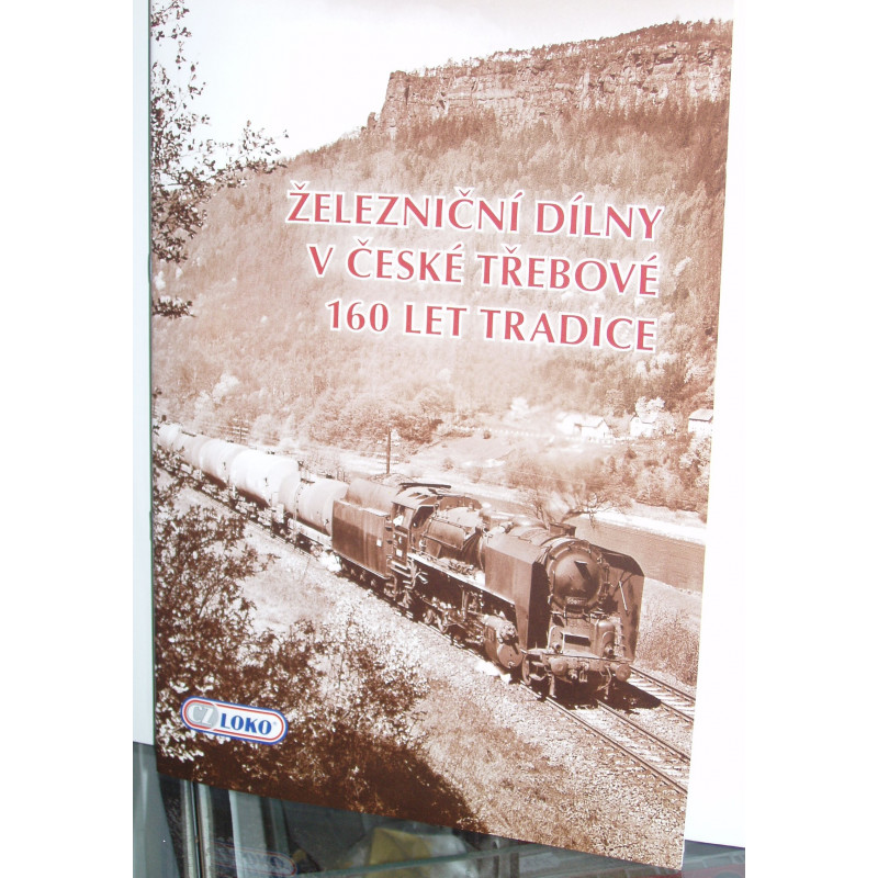Railway workshops in Česká Třebová, 160 years of tradition