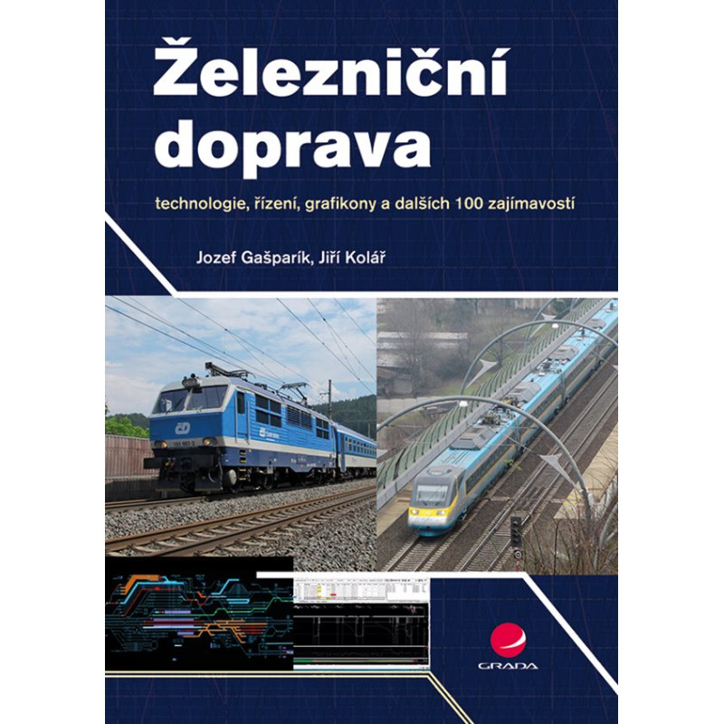 Železniční doprava, technologie, řízení, grafikony a dalších 100 zajímavostí