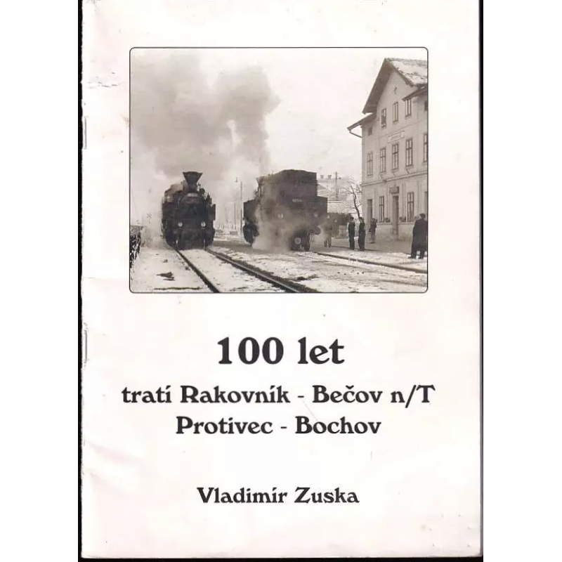 100 let tratí Rakovník - Bečov n.T. a Protivec - Bochov