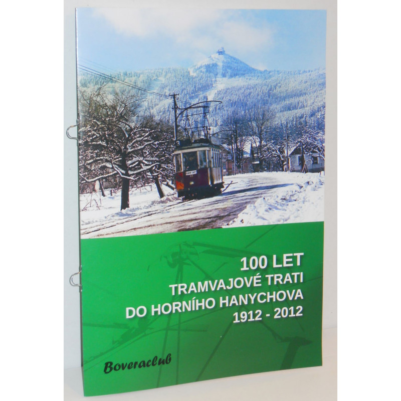 100 years of the tram line to Horní Hanychov 1912–2012