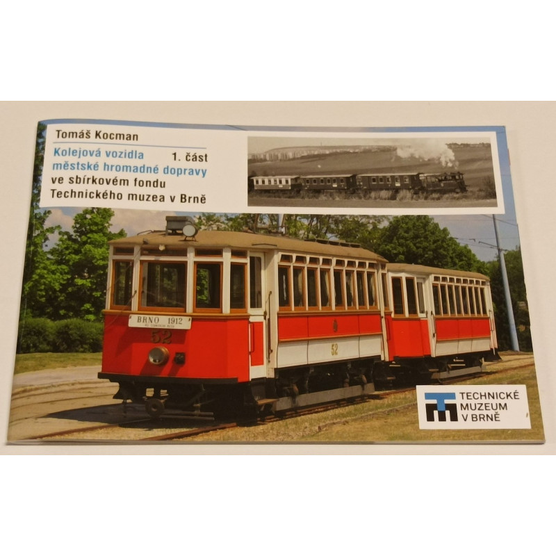 Rail vehicles of public transport in the TM collection in Brno, Part 1