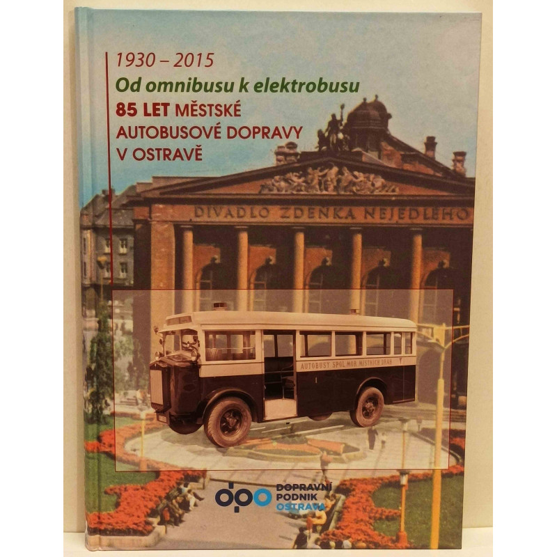 From omnibus to electric bus – 85 years of city bus transport in Ostrava (1930–2015)