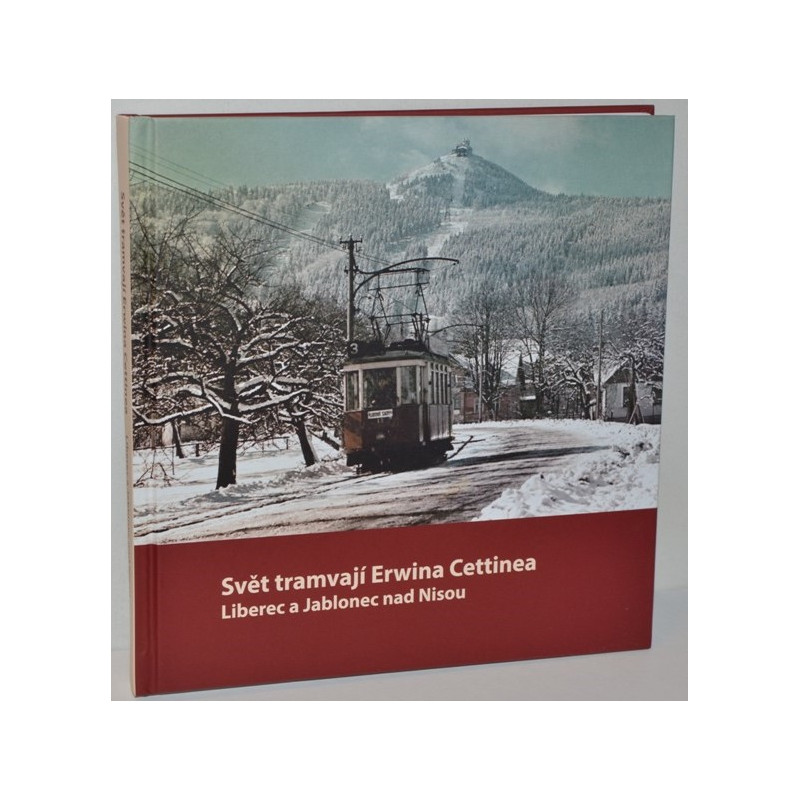 The World of Trams by Erwin Cettine Liberec and Jablonec nad Nisou (photo book)