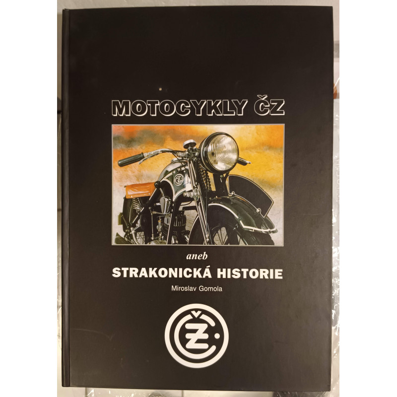 Motocykly ČZ aneb Strakonická historie (4.doplněné a opravené vydání)