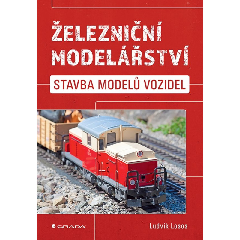 Railway modeling - Building model vehicles (Ludvík Losos)