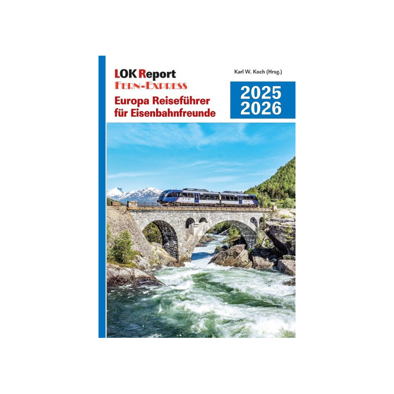 LOK Report Europe Travel Guide for Railway Enthusiasts 2025/2026