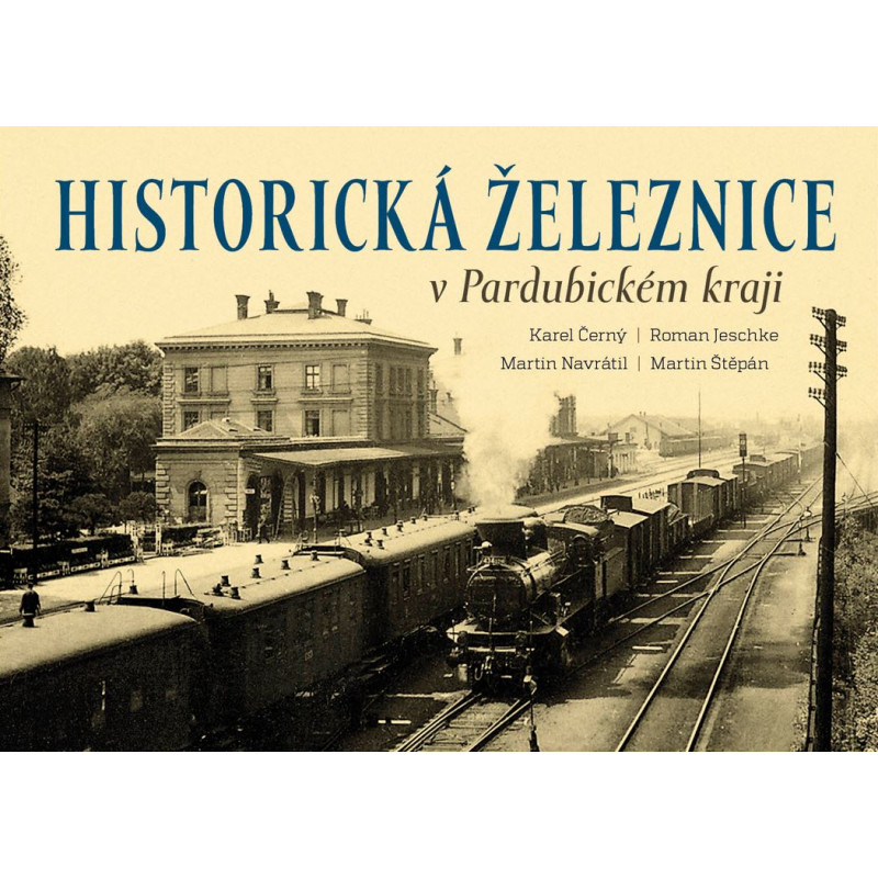 Historická železnice v Pardubickém kraji (2.vydání)