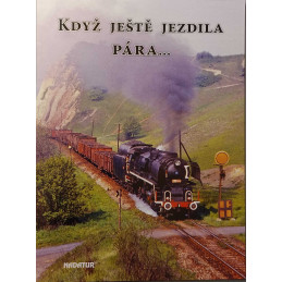 Když ještě jezdila pára...