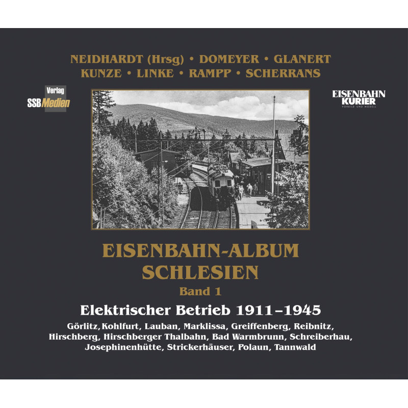 Eisenbahn-Album Schlesien Band 1 - Elektrischer Betrieb 1911 - 1945