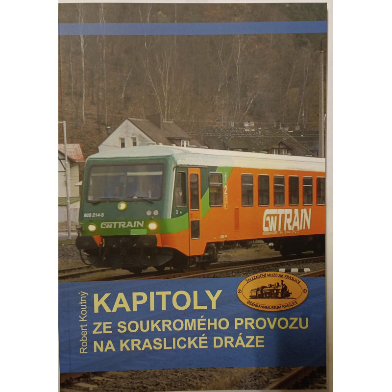 Kapitoly ze soukromého provozu na Kraslické dráze
