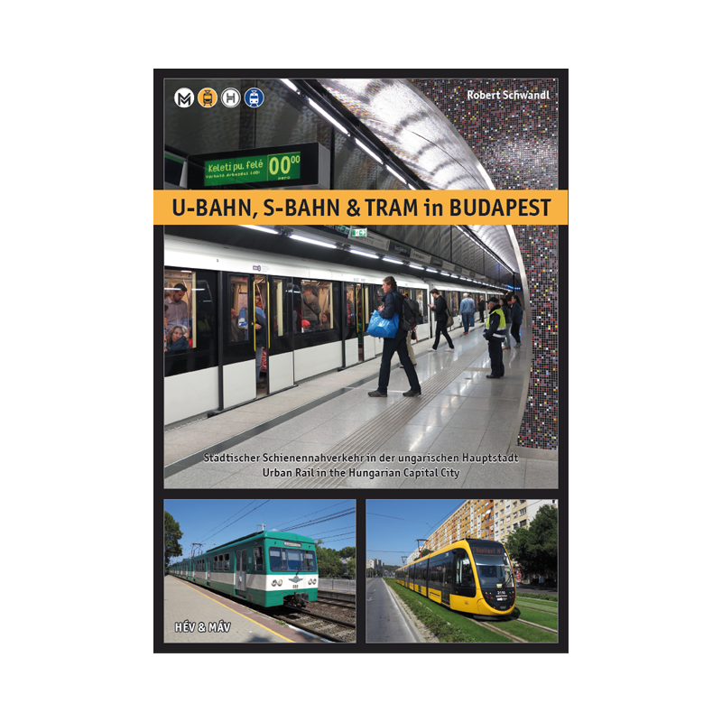 U-BAHN, S-BAHN & TRAM IN BUDAPEST  - Städtischer Schienennahverkehr in der ungarischen Hauptstadt