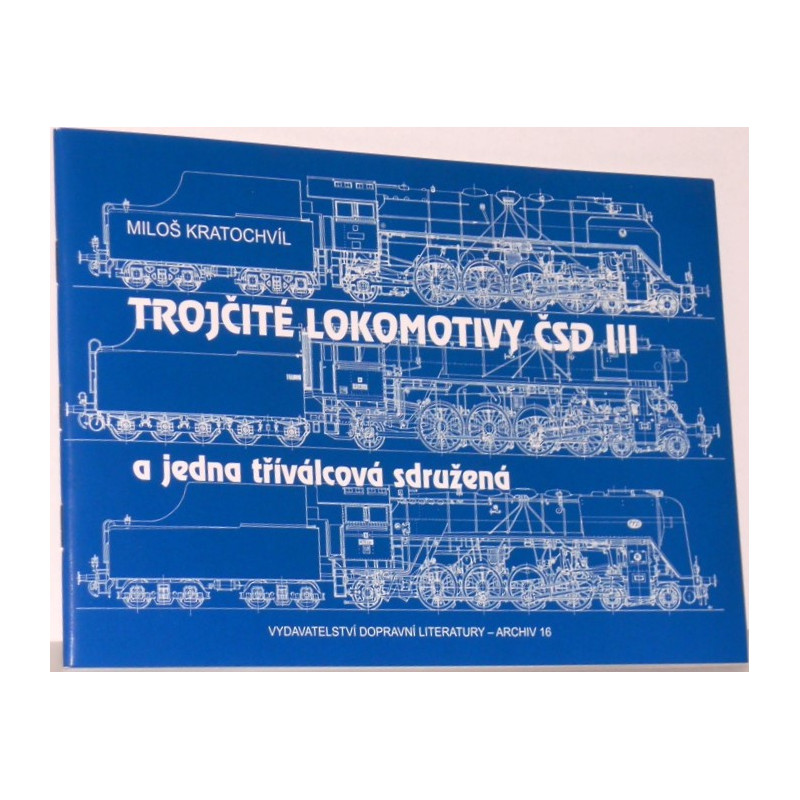 Kratochvíl: Trojčité lokomotivy ČSD 3 a jedna tříválcová sdružená (třípohledové výkresy) nové přeprac. vydání